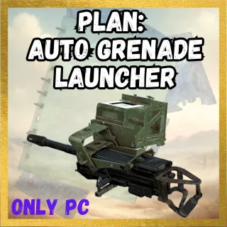 Plan: Auto Grenade Launcher