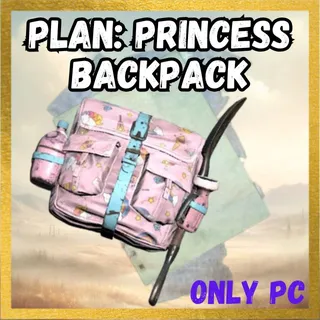 Plan: Princess Backpack