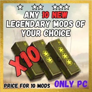 Any 10 new legendary mods of your choice