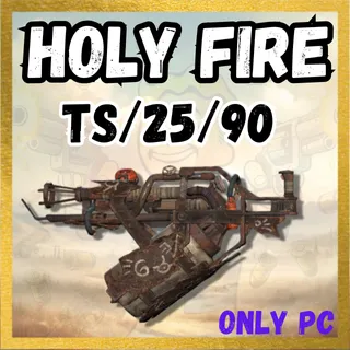 Holy Fire TS/25/90