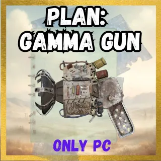 Plan: Gamma Gun