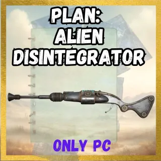 Plan: Alien Disintegrator