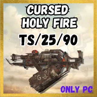 Cursed Holy Fire TS/25/90