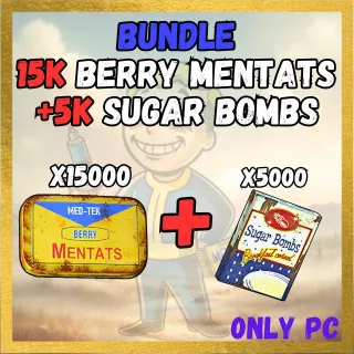 15k Berry mentats+5k Sugar bombs 