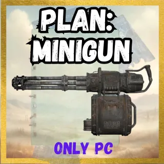 Plan: Minigun