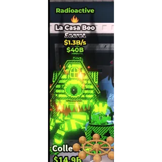 RADIOACTIVE LA CASA BOO 1.3B/S steal a brainrot