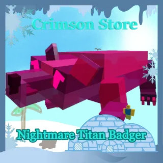 Nightmare Titan Badger Weight 42.90 KG Age 42 - Grow a Garden