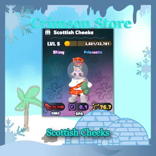 CLEAN Shiny Scottish Cheeks