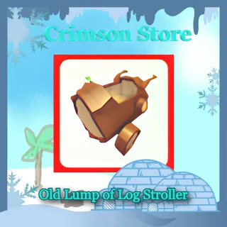 Old Lump of Log Stroller