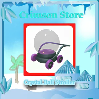 Crystal Ball Stroller