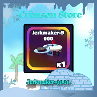 Jerkmaker-9000