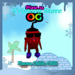 10 Plasma Chillin Chilli