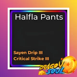 HALFLA PANTS (SD III CS III) - DRAGON SOUL