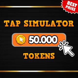 🪙 50K TOKENS - TAP SIMULATOR
