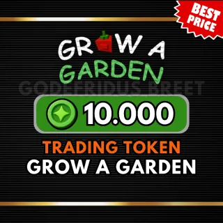10K TRADE TOKEN - GROW A GARDEN