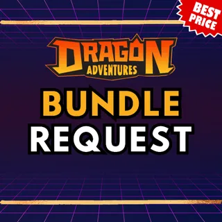 DRAGON ADVENTURES | BUNDLE REQUEST