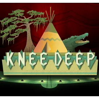 Knee Deep
