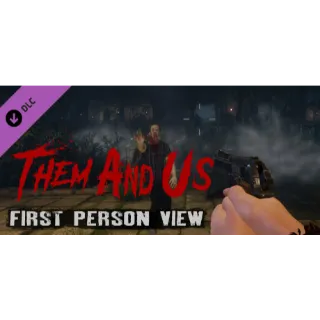 Them and Us - First Person View (DLC)