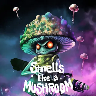 Smells Like a Mushroom