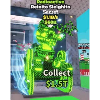 Radioactive Reinito Sleighito  1.1B