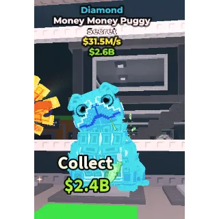 Diamond Money Money Puggy > 31.5