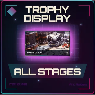 Trophy Display All Stages - Arc Raiders