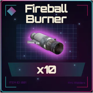 Fireball Burner x10 - Arc Raiders