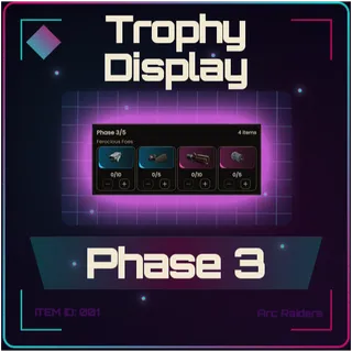 Trophy Display Phase 3 - Arc Raiders