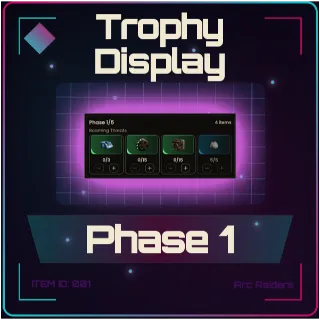 Trophy Display Phase 1 - Arc Raiders