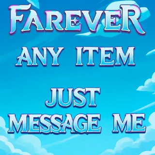 Farever - Any Item | Custom Order NA/EU | Just Message Me