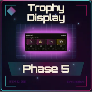 Trophy Display Phase 5 - Arc Raiders