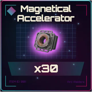Magnetic Accelerator x30 - Arc Raiders