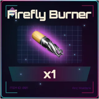 Firefly Burner x1 - Arc Raiders