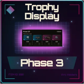 Trophy Display Phase 3 - Arc Raiders