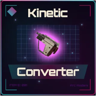 Kinetic Converter - Arc Raiders