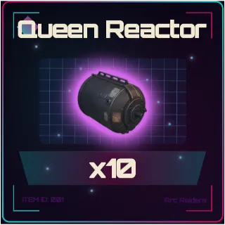 Queen Reactor x10 - Arc Raiders