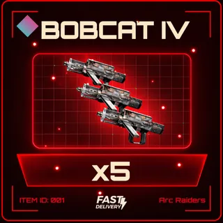 Bobcat IV x5 - Arc Raiders