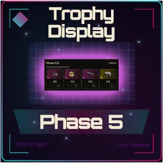 Trophy Display Phase 5 - Arc Raiders