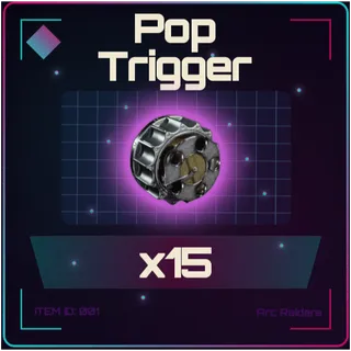 Pop Trigger x15- Arc Raiders