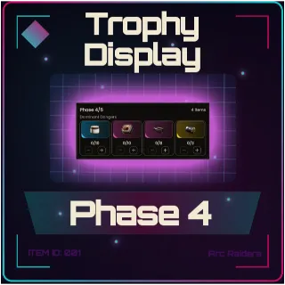 Trophy Display Phase 4 - Arc Raiders