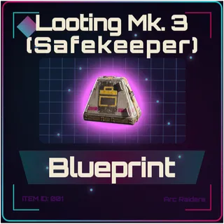 Looting Mk. 3 (Safekeeper) Blueprint - Arc Raiders