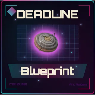 Deadline Blueprint - Arc Raiders