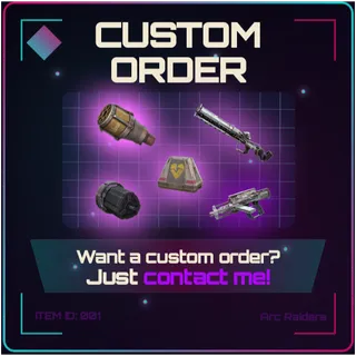 Custom Order - Arc Raiders