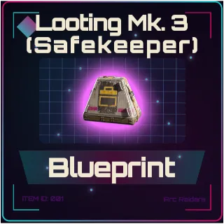 Looting Mk. 3 (Safekeeper) Blueprint - Arc Raiders