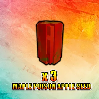Maple Poison Apple Seed