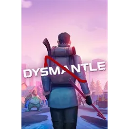 DYSMANTLE