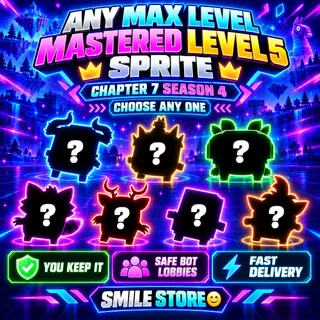 Fortnite ANY Chapter 7 Season 4 Sprite | Max Level Mastered | You Keep Forever