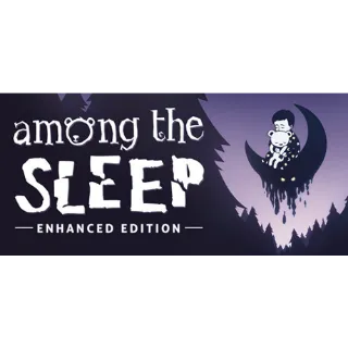 Among the Sleep - Enhanced Edition (Steam/Global Instant Delivery)