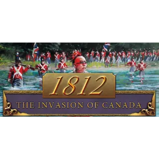 1812: The Invasion of Canada (Steam/Global Instant Delivery)