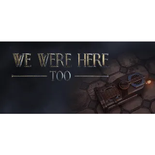 We Were Here Too (Steam/Global Instant Delivery)